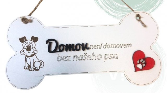 Dřevěná cedulka "Domov není domovem bez našeho psa", tvar kosti - 10×20.5 cm